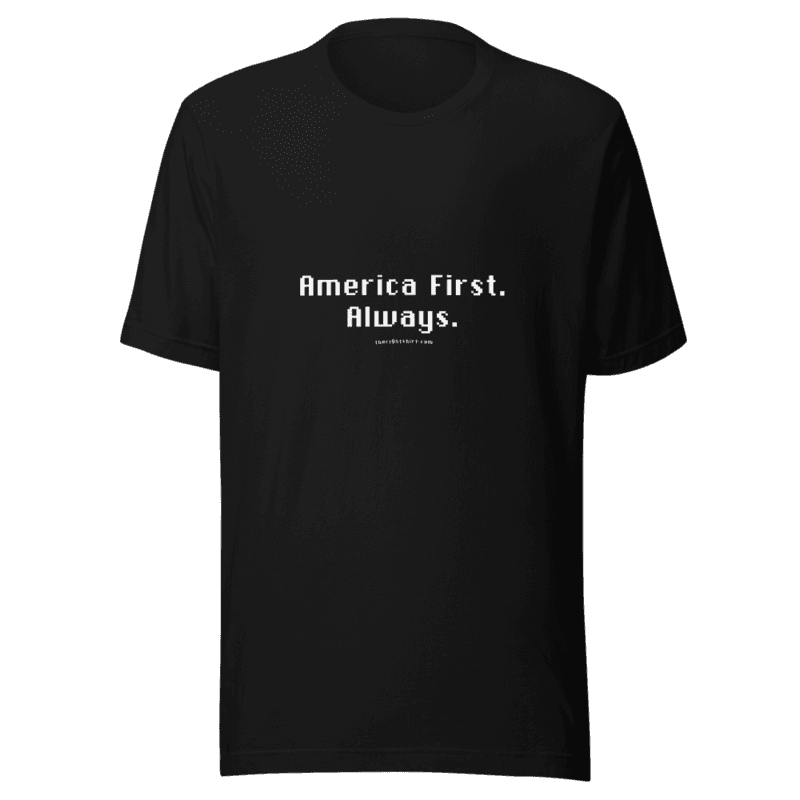 America First. Always.