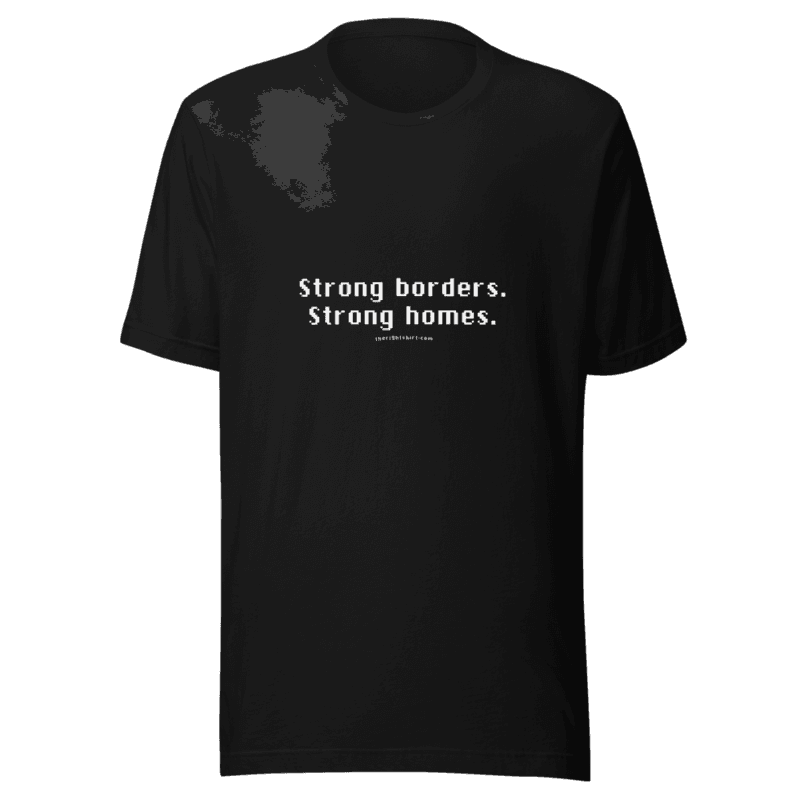 Strong borders. Strong homes.